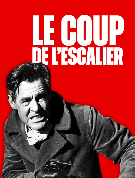 Le coup de l'escalier en streaming