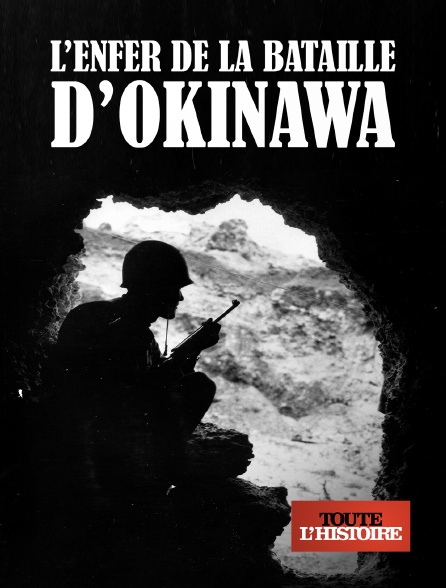 Toute l'Histoire - L'enfer de la bataille d'Okinawa - 17/09/2024 à 20h40