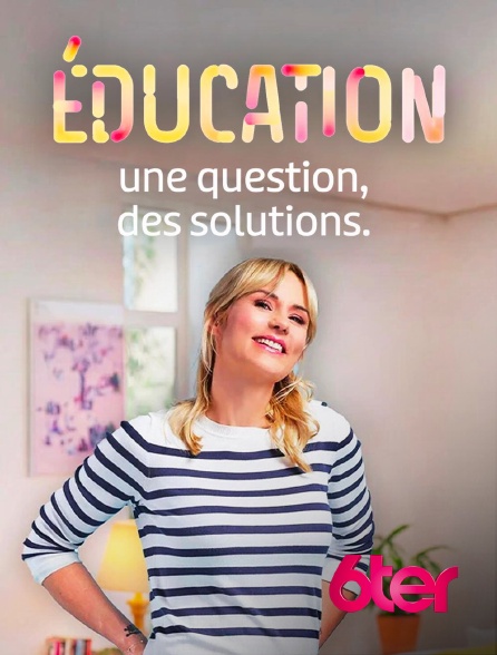6ter - Education : une question, des solutions