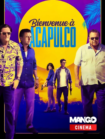MANGO Cinéma - Bienvenue à Acapulco