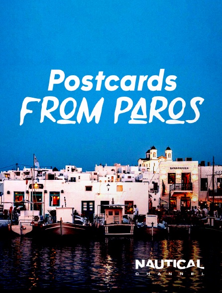 Nautical Channel - Postcards From Paros