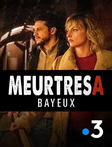 France 3 - Meurtres à Bayeux