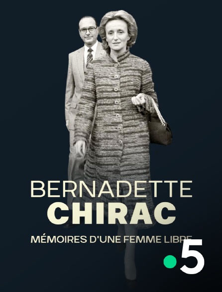France 5 - Bernadette Chirac, mémoires d'une femme libre