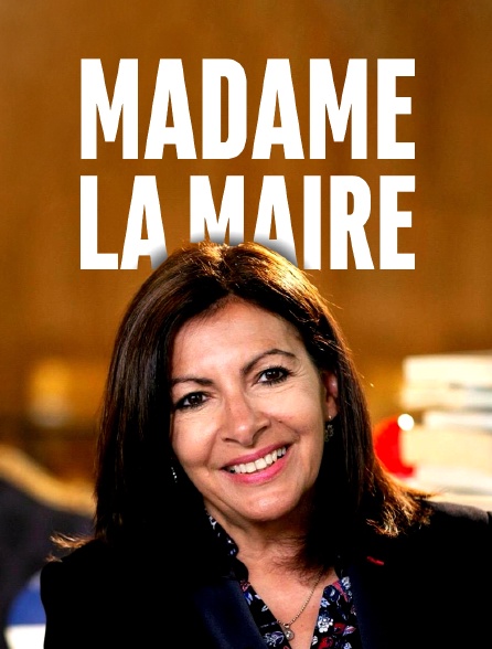 Madame la maire