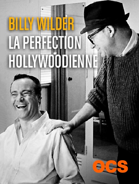 OCS - Billy Wilder, la perfection hollywoodienne