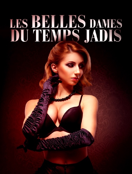 Les belles dames du temps jadis