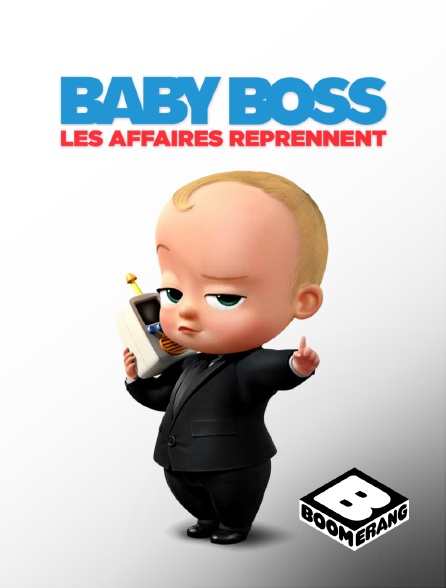 Boomerang - Baby Boss : les affaires reprennent