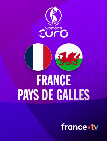 france.tv - Football - Euro féminin 2025 : France / Pays de Galles