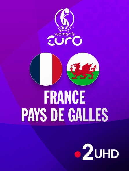 France 2 UHD - Football - Euro féminin 2025 : France / Pays de Galles