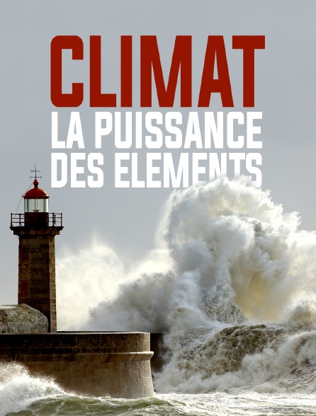 Climat, la puissance des éléments