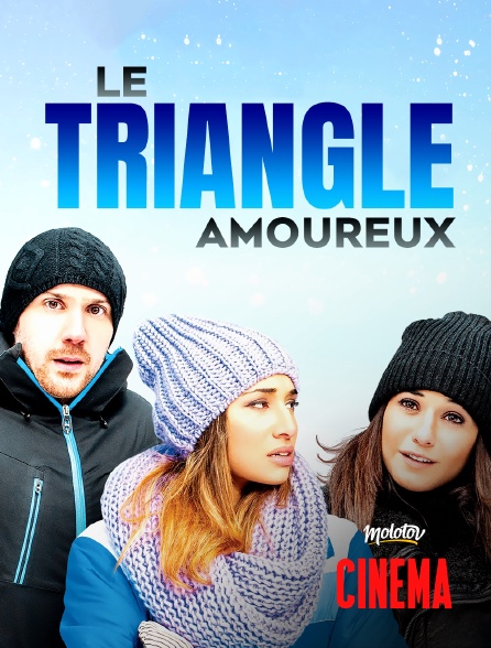 Molotov Channels Cinéma - Le triangle amoureux