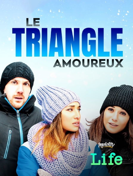 Molotov Channels Life - Le triangle amoureux
