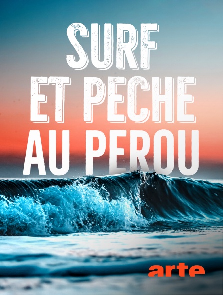 Arte - Surf et pêche au Pérou : une pratique millénaire