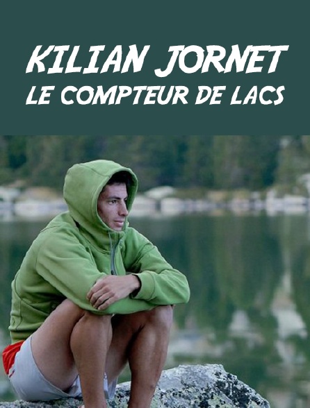 Kilian Jornet, le compteur de lacs