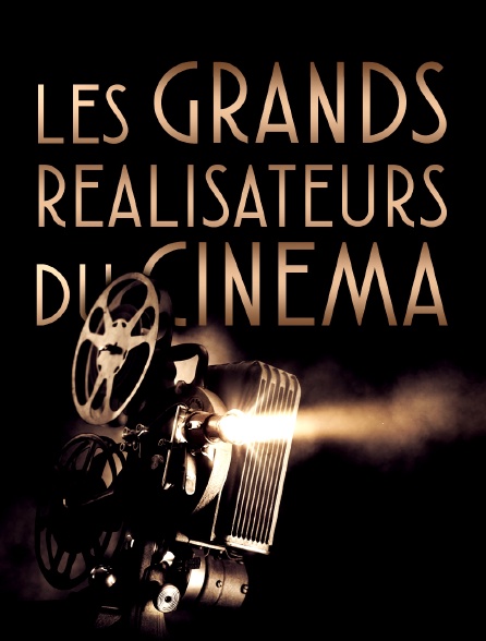 Les grands réalisateurs du cinéma