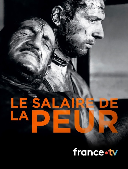 france.tv - Le salaire de la peur