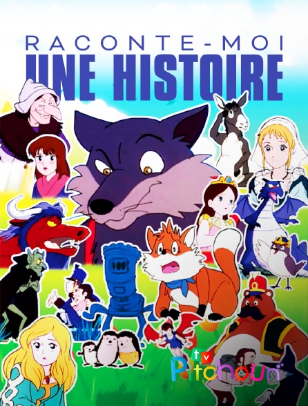 TV Pitchoun - Raconte-moi une histoire
