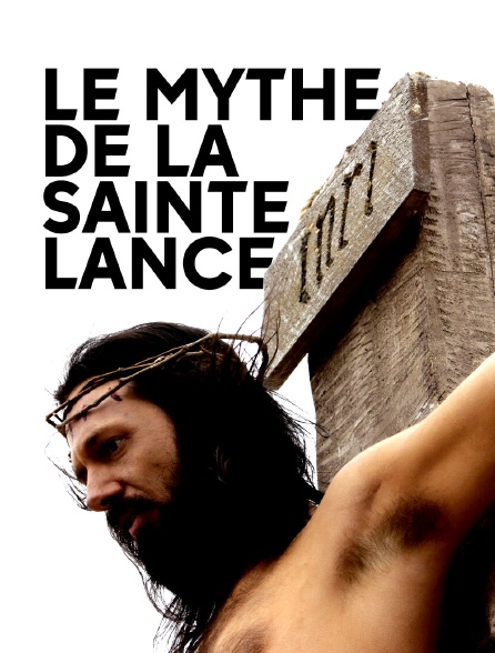 Le mythe de la Sainte Lance
