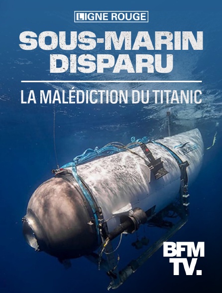 BFMTV - Sous-marin disparu, la malédiction du Titanic