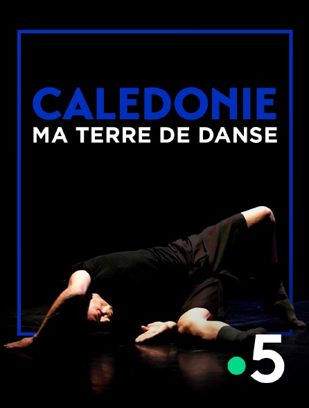 France 5 - Calédonie, ma terre de danse
