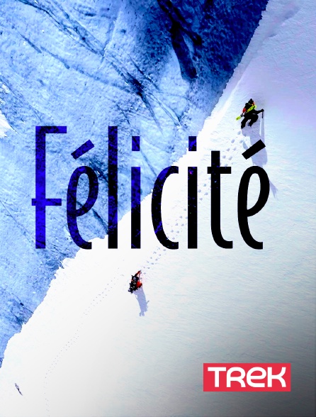 Trek - Félicité