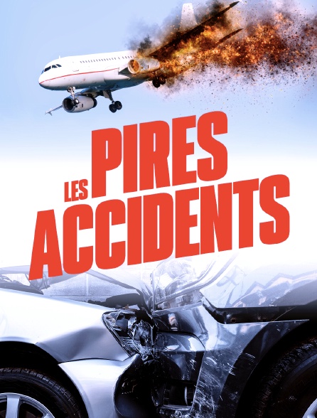 Les pires accidents