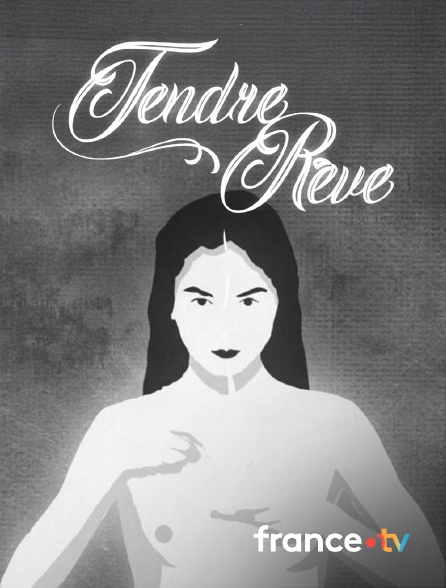 france.tv - Tendre Rêve