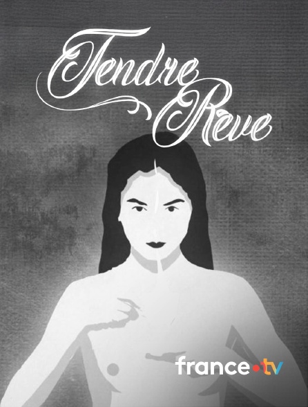 france.tv - Tendre Rêve
