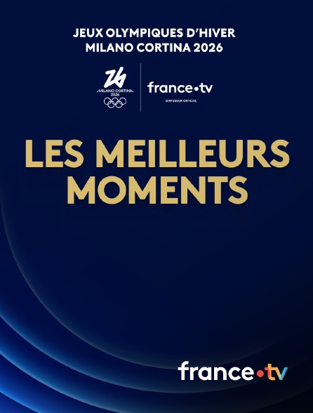 france.tv - Milan-Cortina 2026 - Les meilleurs moments de Milan Cortina 2026