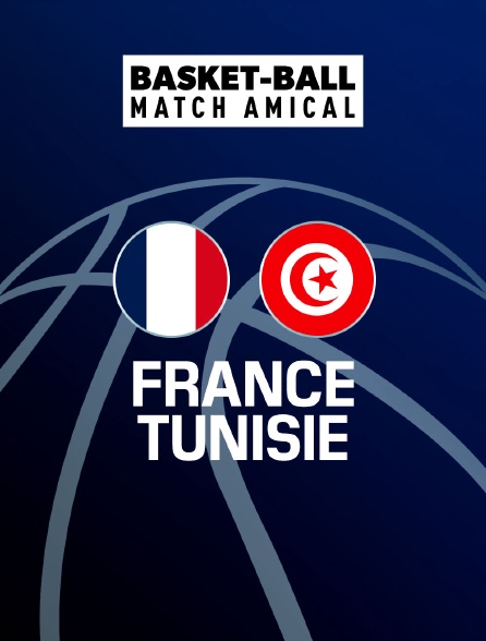 Basket-ball - Match amical : France / Tunisie