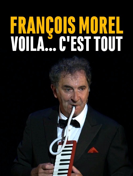 François Morel : voilà... c'est tout