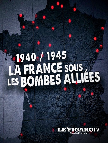 Le Figaro TV Île-de-France - La France sous les bombes alliées