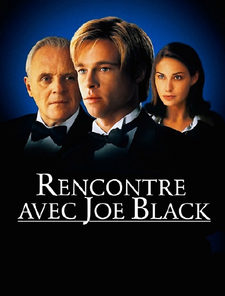 FILM STREAMING RENCONTRE AVEC JOE BLACK