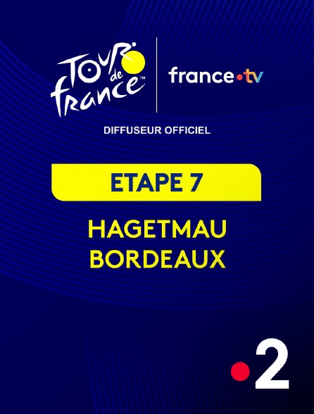 France 2 - Tour de France 2026 : étape 7 (Hagetmau - Bordeaux)