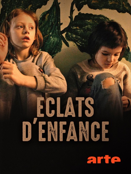 Arte - Eclats d'enfance