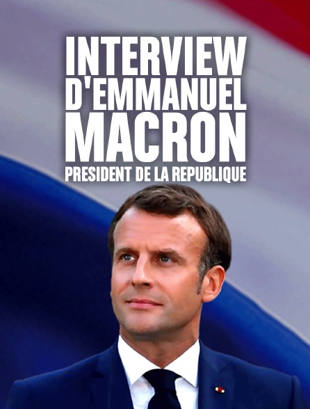 Interview du président de la République Emmanuel Macron