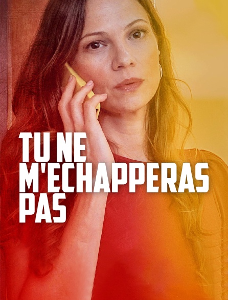 Tu ne m'échapperas pas...