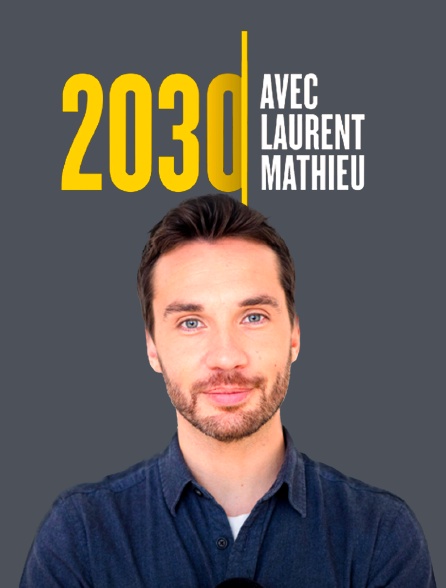 2030 avec Laurent Mathieu