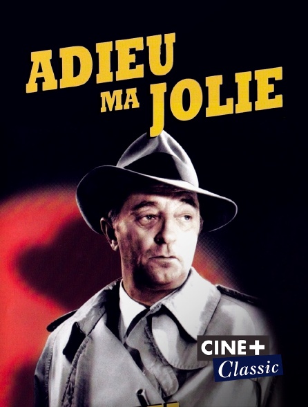 Ciné+ Classic - Adieu ma jolie
