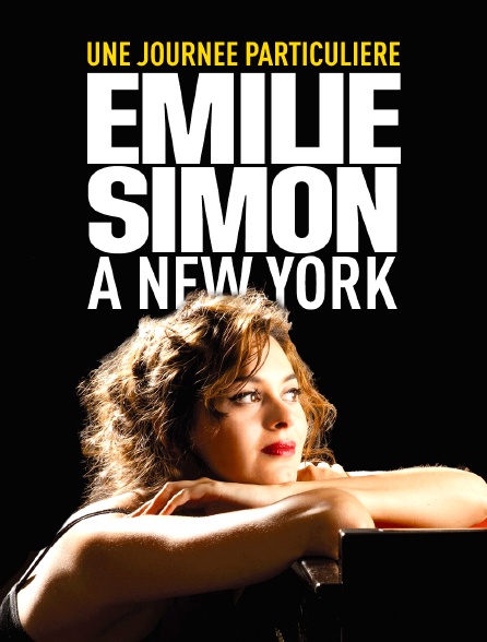 Une journée particulière : Emilie Simon à New York