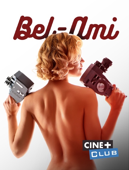 Ciné+ Club - Bel ami, l'emprise des caresses