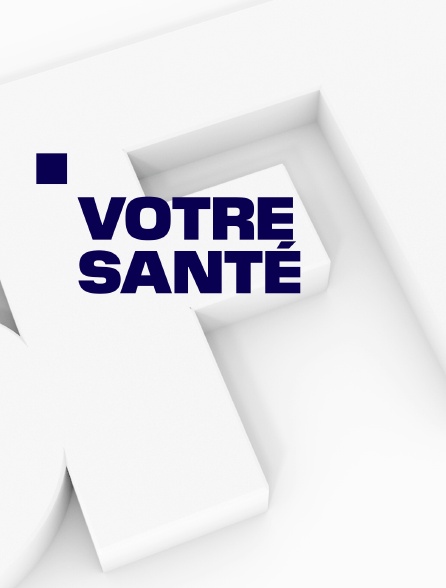 Votre santé