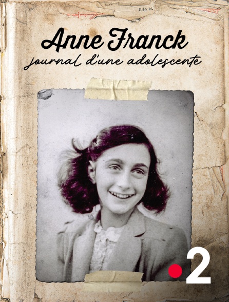 France 2 - Anne Frank, journal d'une adolescente