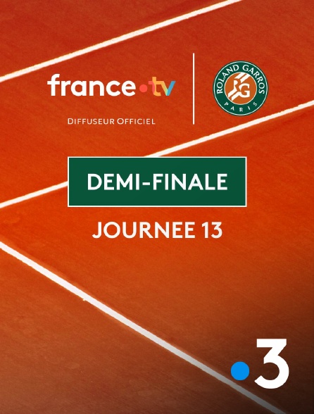 France 3 - Roland-Garros 2026 - Journée 13 : Demi-finale