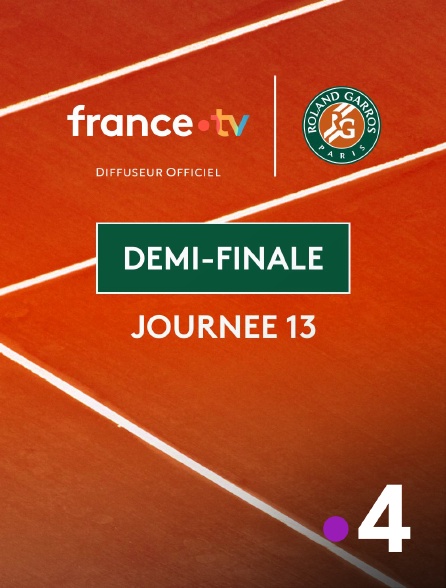 France 4 - Roland-Garros 2026 - Journée 13 : Demi-finale