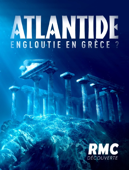 RMC Découverte - Atlantide : engloutie en Grèce ?