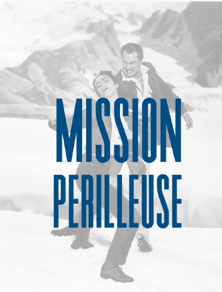 Mission périlleuse