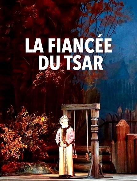 La Fiancée du Tsar