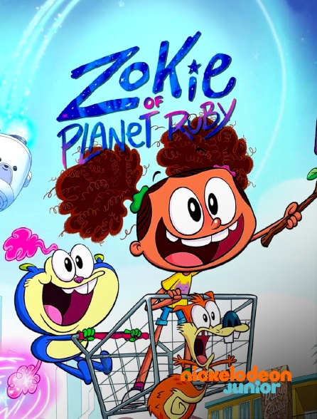 Nickelodeon Junior - Zokie de la Planète Ruby