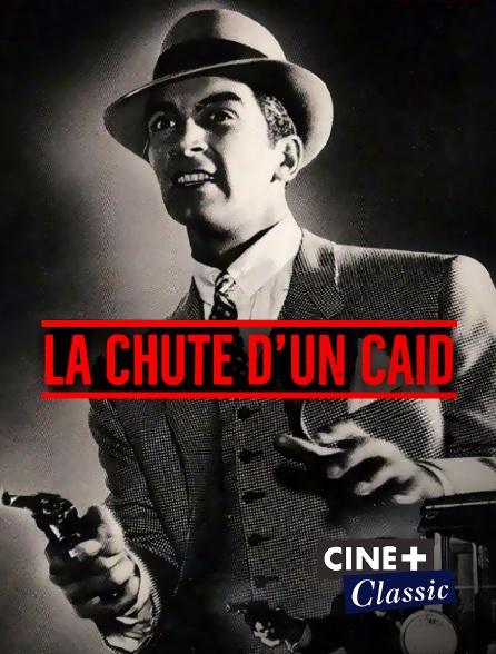 Ciné+ Classic - La chute d'un caïd